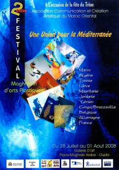 «2ème Festival Maghrébin d’Arts Plastiques - Une Union pour la Méditerranée» @ Galerie d’Art, Oujda, Marokko (Juli › Augustus 2008)