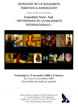 «Expositions Nord-Sud - Métissages de la solidarité internationale» @ Espace Maurice Carême (Salle Thomas Owen), Anderlecht, Belgique (Novembre 2008)