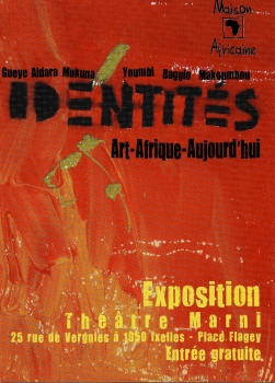 «Identités - Art-Afrique-Aujourd’hui» @ Théâtre Marni, Brussel, België (Oktober › November 2007)