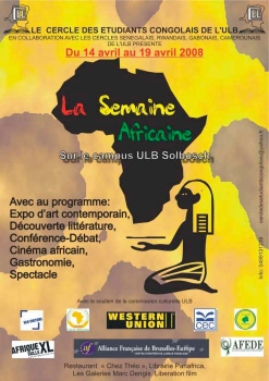 «La Semaine africaine» @ Université Libre de Bruxelles, Campus Solbosch, Foyer des étudiants, Brussel, België (April 2008)