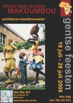 «Rhode Bath-Schéba Makoumbou - Schilderes/Beeldhouwster» @ Galerie Tse-Tse-Art, Gent, België (Juli 2008)